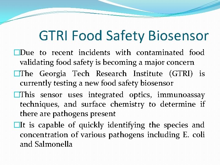 GTRI Food Safety Biosensor �Due to recent incidents with contaminated food validating food safety