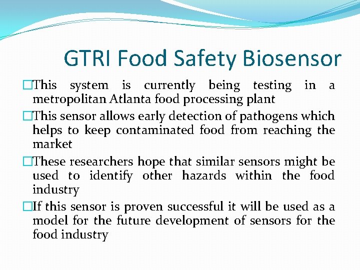 GTRI Food Safety Biosensor �This system is currently being testing in a metropolitan Atlanta