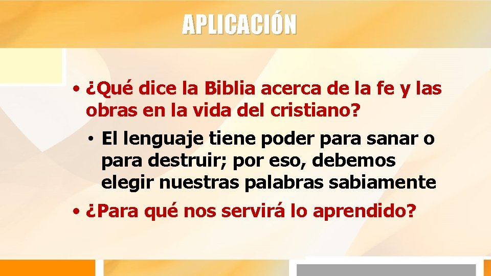 APLICACIÓN • ¿Qué dice la Biblia acerca de la fe y las obras en