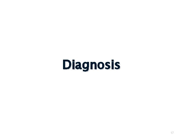 Diagnosis 17 