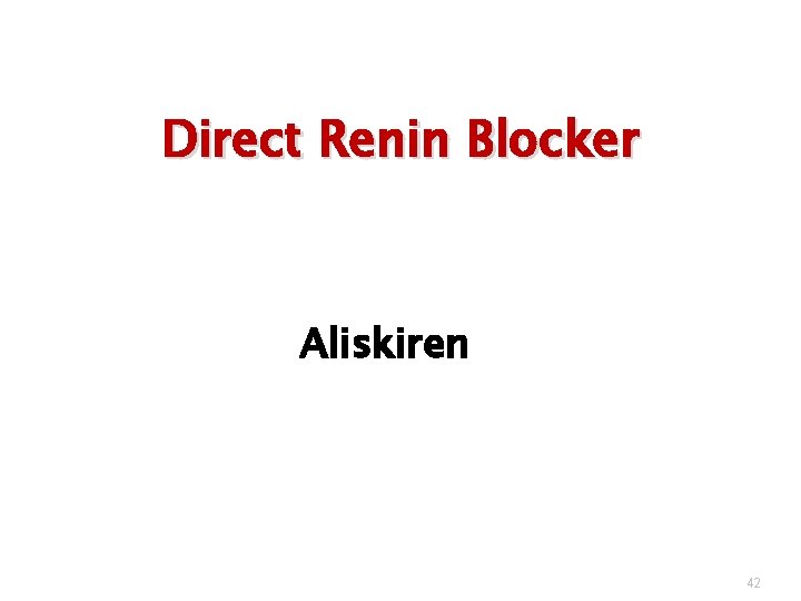 Direct Renin Blocker Aliskiren 42 