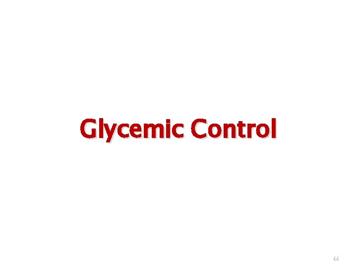 Glycemic Control 44 