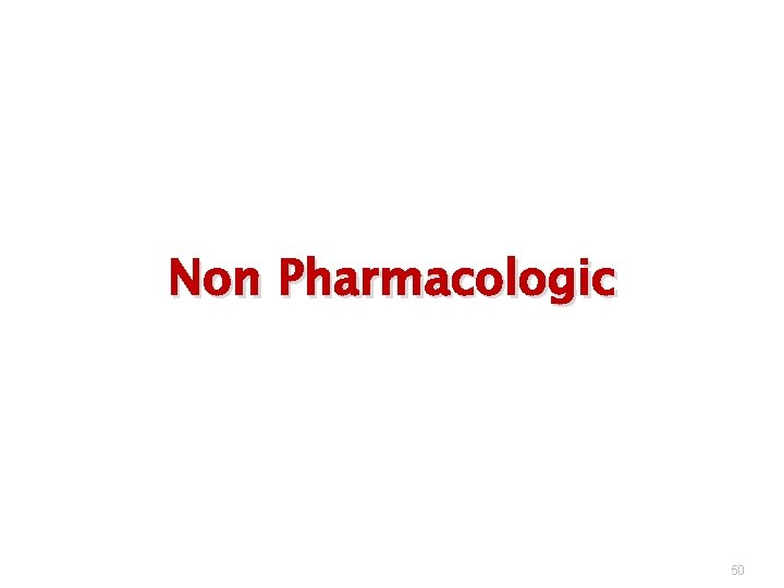 Non Pharmacologic 50 