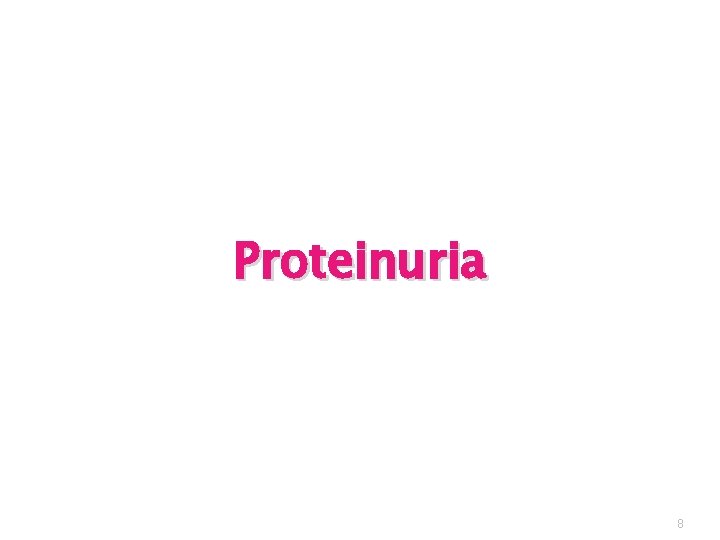 Proteinuria 8 