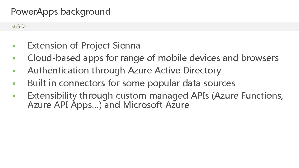 Power. Apps background § § § Extension of Project Sienna Cloud-based apps for range Power. Apps background § § § Extension of Project Sienna Cloud-based apps for range