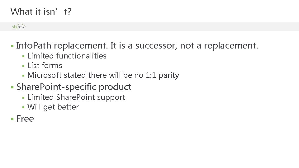 What it isn’t? § Info. Path replacement. It is a successor, not a replacement.