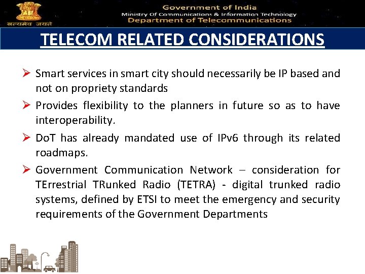 TELECOM RELATED CONSIDERATIONS Ø Smart services in smart city should necessarily be IP based