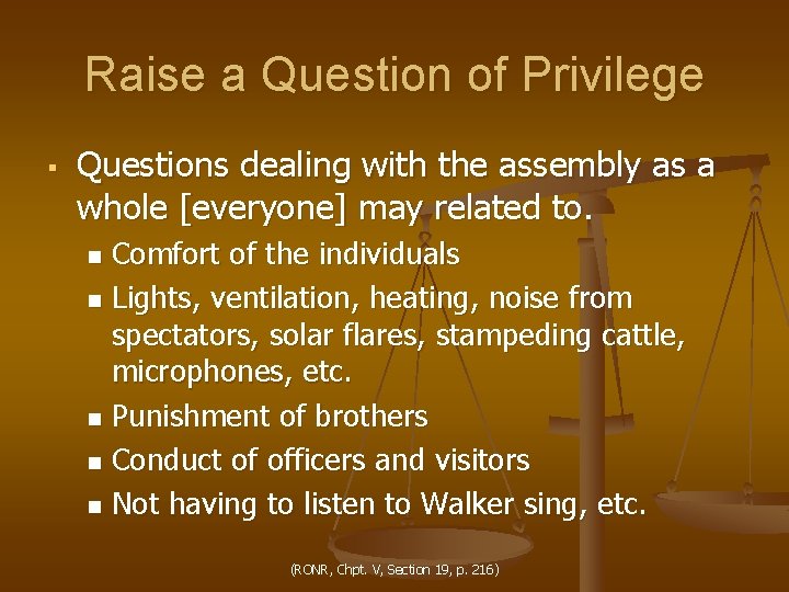 Raise a Question of Privilege § Questions dealing with the assembly as a whole