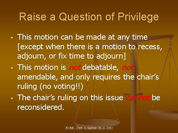 Raise a Question of Privilege § § § This motion can be made at
