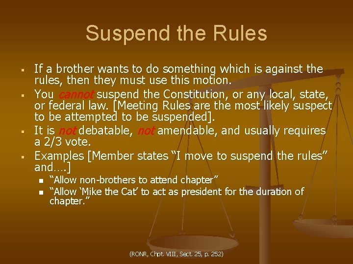Suspend the Rules § § If a brother wants to do something which is