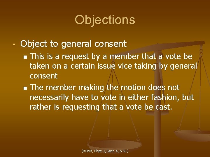 Objections § Object to general consent This is a request by a member that