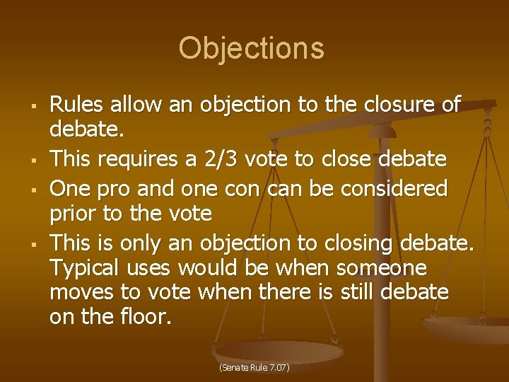 Objections § § Rules allow an objection to the closure of debate. This requires