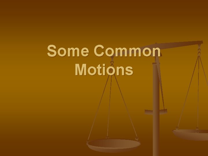 Some Common Motions 