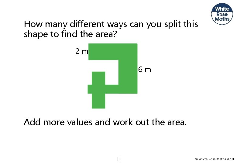 How many different ways can you split this shape to find the area? 2