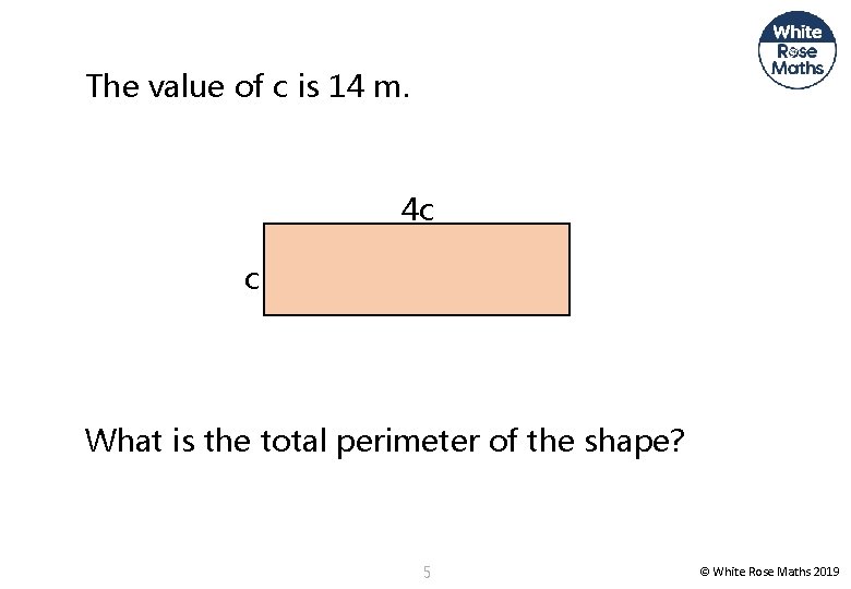 The value of c is 14 m. 4 c c What is the total