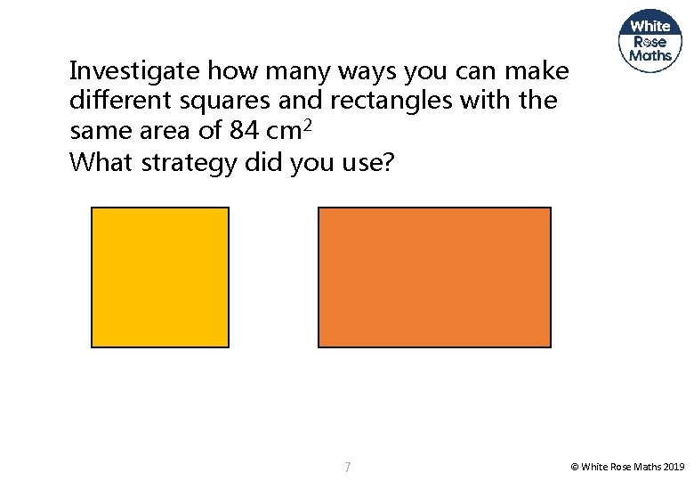 Investigate how many ways you can make different squares and rectangles with the same