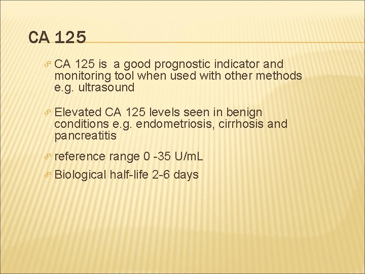 CA 125 is a good prognostic indicator and monitoring tool when used with other