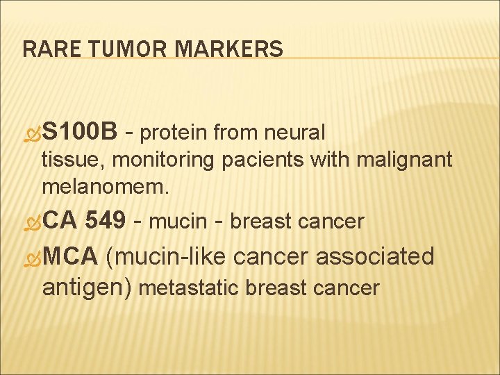 RARE TUMOR MARKERS S 100 B - protein from neural tissue, monitoring pacients with
