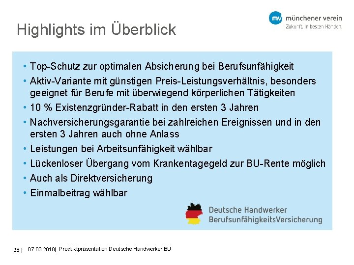 Highlights im Überblick • Top-Schutz zur optimalen Absicherung bei Berufsunfähigkeit • Aktiv-Variante mit günstigen