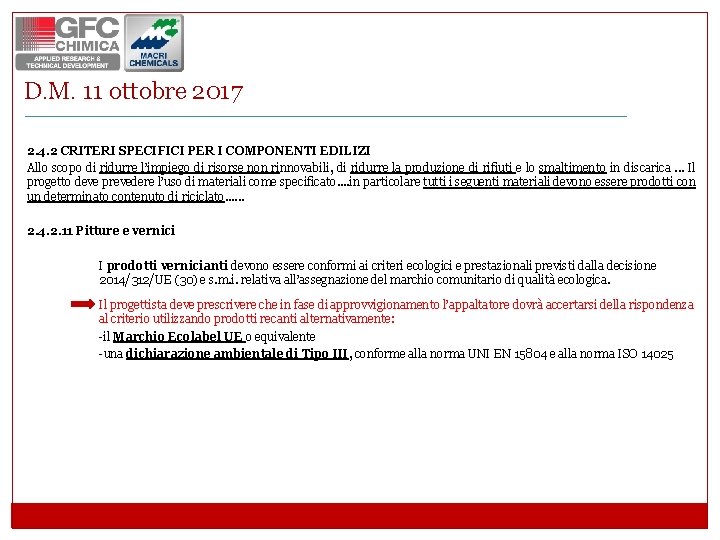 D. M. 11 ottobre 2017 2. 4. 2 CRITERI SPECIFICI PER I COMPONENTI EDILIZI