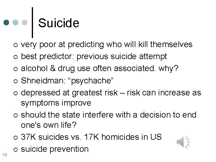 Suicide ¢ ¢ ¢ ¢ 19 ¢ very poor at predicting who will kill