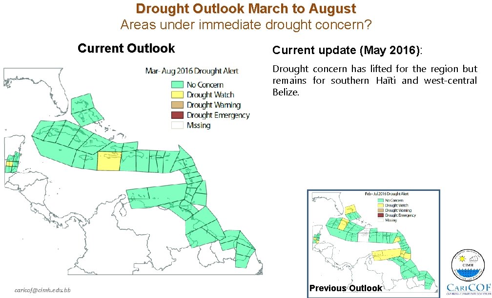 Drought Outlook March to August Areas under immediate drought concern? Current Outlook Current update