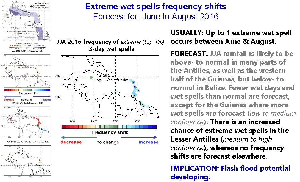 Extreme wet spells frequency shifts Forecast for: June to August 2016 USUALLY: Up to