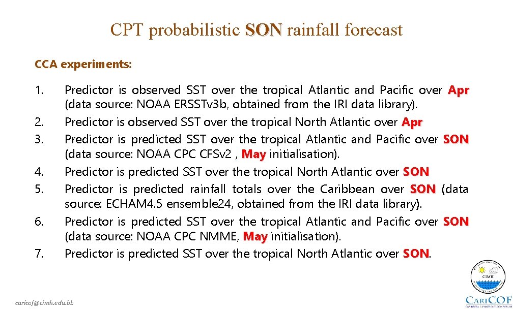 CPT probabilistic SON rainfall forecast CCA experiments: 1. 2. 3. 4. 5. 6. 7.