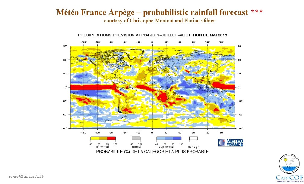 Météo France Arpège – probabilistic rainfall forecast *** courtesy of Christophe Montout and Florian