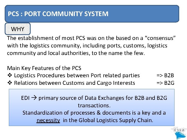 PCS : PORT COMMUNITY SYSTEM WHY The establishment of most PCS was on the
