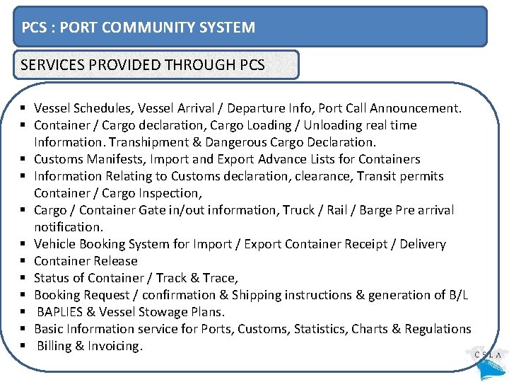 PCS : PORT COMMUNITY SYSTEM SERVICES PROVIDED THROUGH PCS § Vessel Schedules, Vessel Arrival