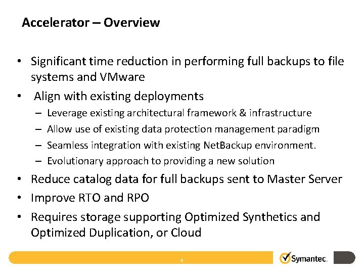 Accelerator – Overview • Significant time reduction in performing full backups to file systems