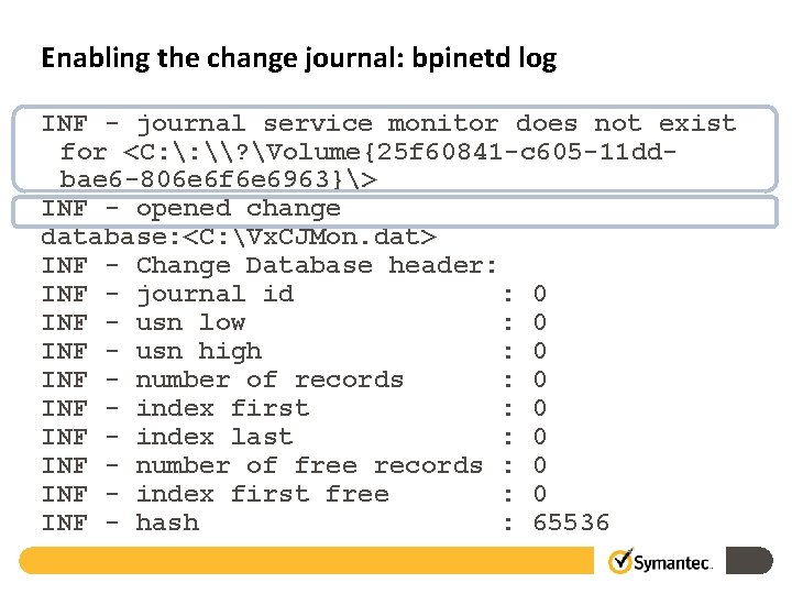 Enabling the change journal: bpinetd log INF - journal service monitor does not exist