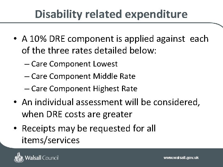Disability related expenditure • A 10% DRE component is applied against each of the