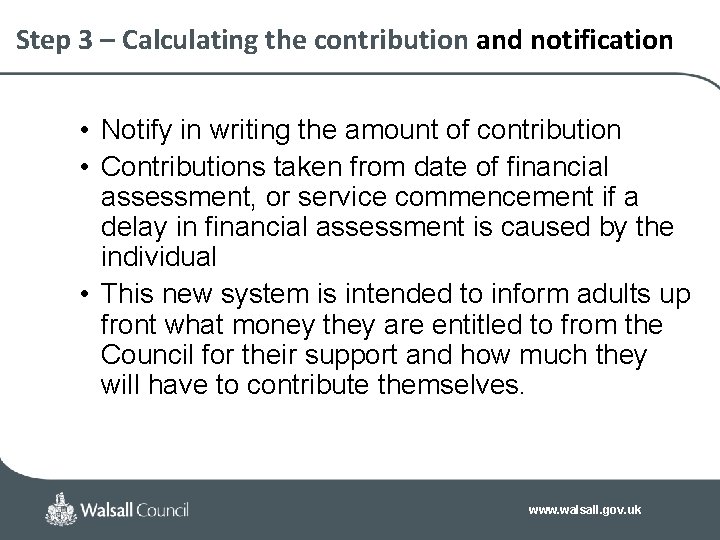 Step 3 – Calculating the contribution and notification • Notify in writing the amount