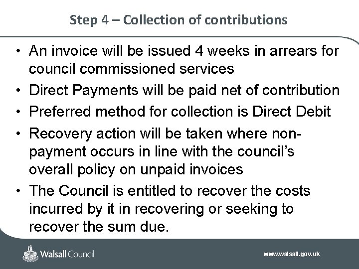 Step 4 – Collection of contributions • An invoice will be issued 4 weeks