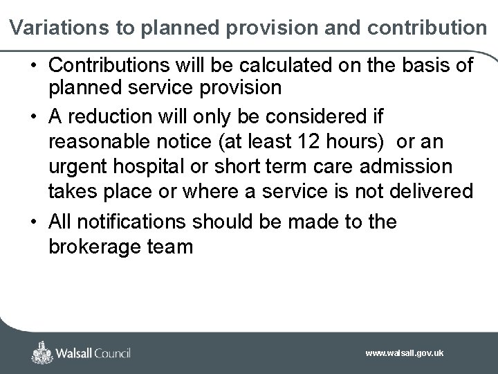 Variations to planned provision and contribution • Contributions will be calculated on the basis