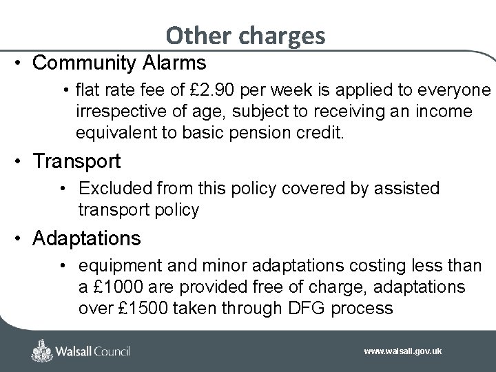 Other charges • Community Alarms • flat rate fee of £ 2. 90 per