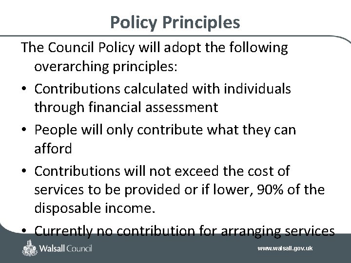 Policy Principles The Council Policy will adopt the following overarching principles: • Contributions calculated