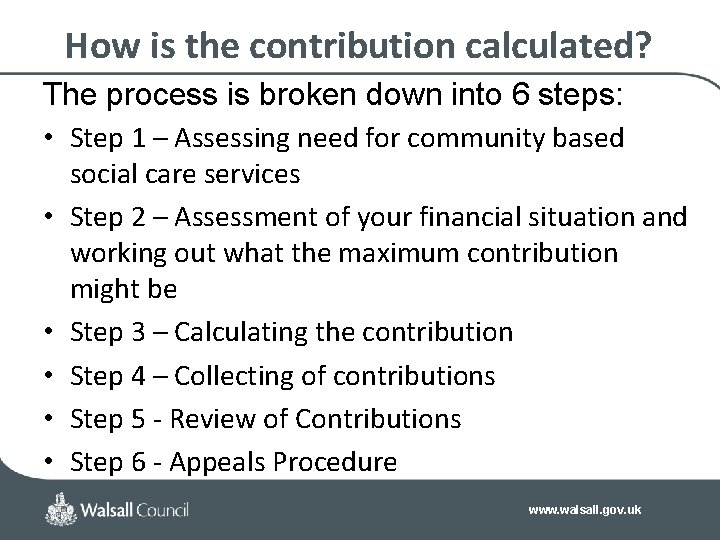 How is the contribution calculated? The process is broken down into 6 steps: •