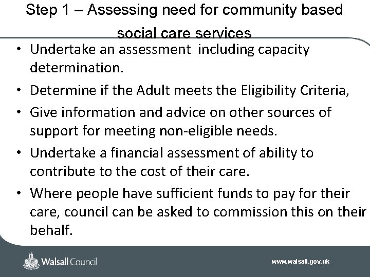 Step 1 – Assessing need for community based • • • social care services