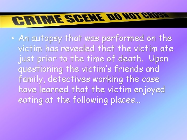  • An autopsy that was performed on the victim has revealed that the