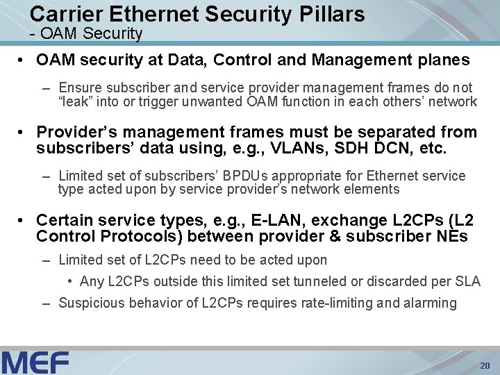 Carrier Ethernet Security Pillars - OAM Security • OAM security at Data, Control and