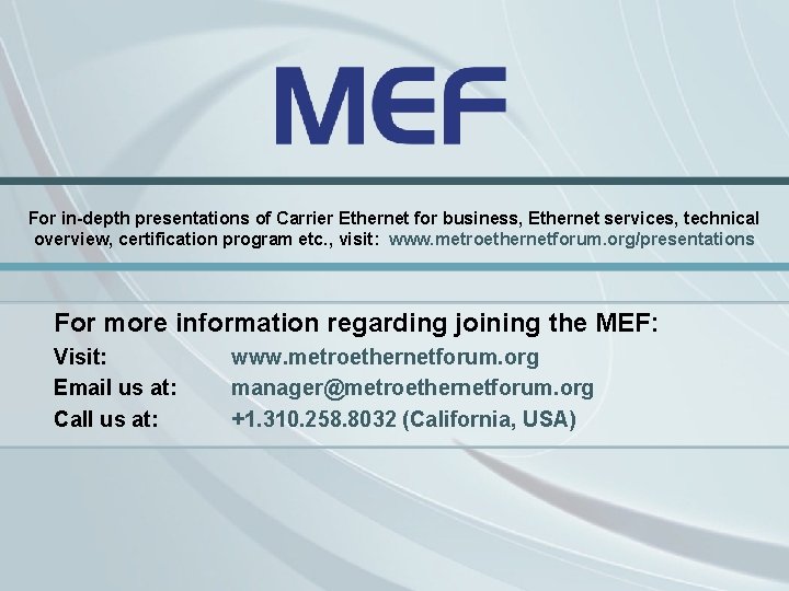 For in-depth presentations of Carrier Ethernet for business, Ethernet services, technical overview, certification program