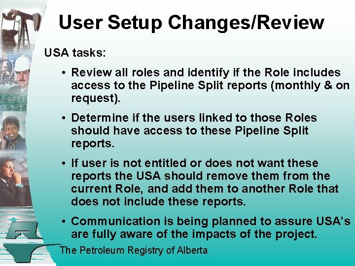 User Setup Changes/Review USA tasks: • Review all roles and identify if the Role