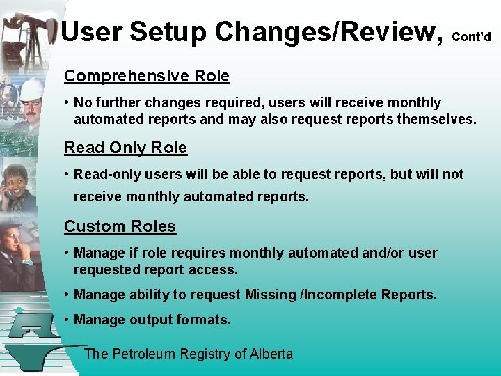User Setup Changes/Review, Cont’d Comprehensive Role • No further changes required, users will receive