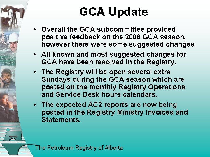 GCA Update • Overall the GCA subcommittee provided positive feedback on the 2006 GCA