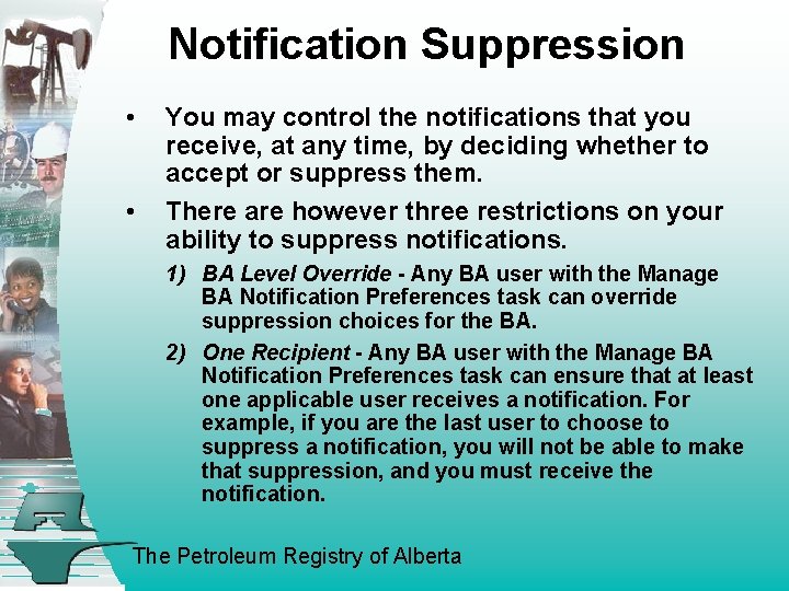 Notification Suppression • • You may control the notifications that you receive, at any