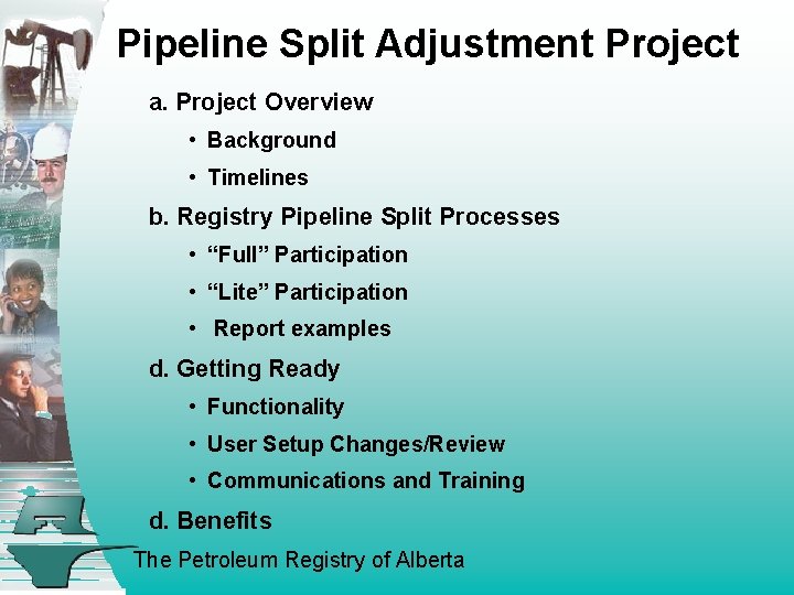 Pipeline Split Adjustment Project a. Project Overview • Background • Timelines b. Registry Pipeline