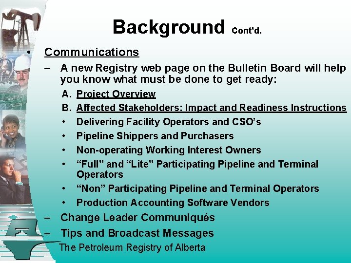 Background Cont’d. • Communications – A new Registry web page on the Bulletin Board